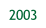 2003.
