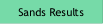 Sands Results.