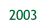 2003.