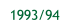 1993/94.