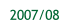 2007/08.