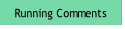 Running Comments.